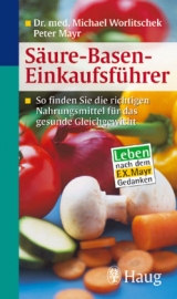 S&auml;ure-Basen-Einkaufsf&uuml;hrer - Michael Worlitschek, Peter Mayr