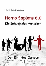 Homo sapiens 6.0 - Die Zukunft des Menschen - Horst Sch&ouml;rshusen