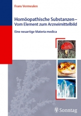 Hom&ouml;opathische Substanzen - Vom Element zum Arzneibild - Frans Vermeulen