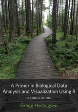 A Primer in Biological Data Analysis and Visualization Using R - Gregg Hartvigsen
