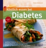 K&ouml;stlich essen bei Diabetes - Kirsten Metternich