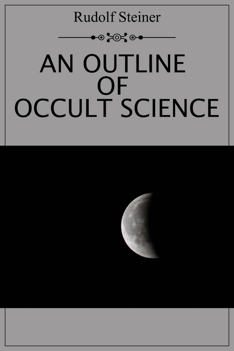 An Outline of Occult Science - Rudolf Steiner