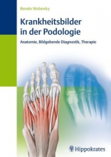 Krankheitsbilder in der Podologie - Renate Wolansky