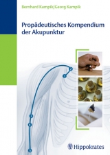 Prop&auml;deutisches Kompendium der Akupunktur - Bernhard Kampik, Georg Kampik