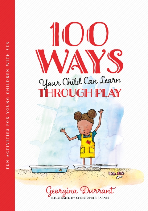 100 Ways Your Child Can Learn Through Play - Georgina Durrant