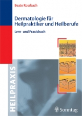 Dermatologie f&uuml;r Heilpraktiker und Heilberufe - Beate Rossbach
