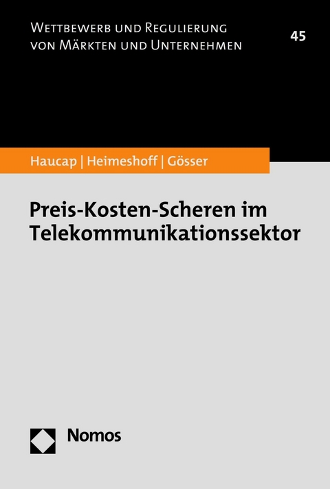 Preis-Kosten-Scheren im Telekommunikationssektor - Justus Haucap, Ulrich Heimeshoff, Niklas Gösser