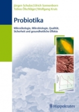 Probiotika - J&uuml;rgen Schulze, Ulrich Sonnenborn, Tobias &Ouml;lschl&auml;ger, Wolfgang Kruis