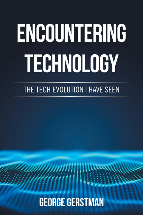 Encountering Technology - George Gerstman