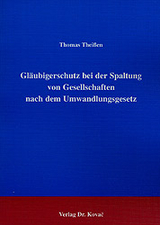 Gl&auml;ubigerschutz bei der Spaltung von Gesellschaften nach dem Umwandlungsgesetz - Thomas Theissen