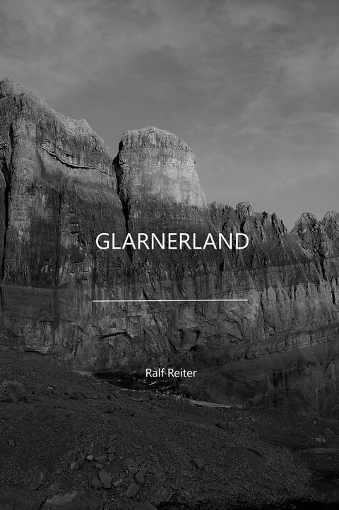 Glarnerland - Ralf Reiter