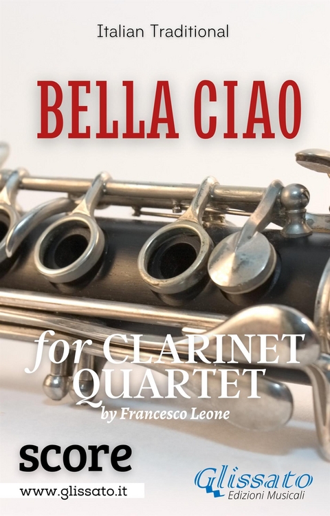 Bella Ciao for Clarinet Quartet (score) - Glissato Series Clarinet Quartet, Italian folk song