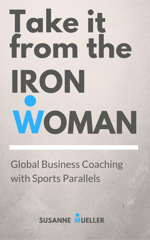 Take it from the Ironwoman - Susanne Mueller