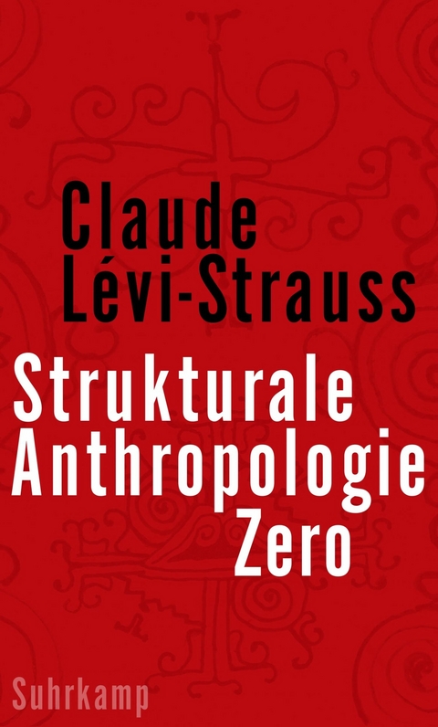 Strukturale Anthropologie Zero - Claude L&eacute;vi-Strauss