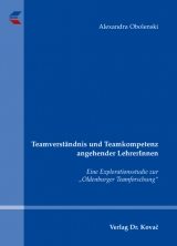 Teamverst&auml;ndnis und Teamkompetenz angehender LehrerInnen - Alexandra Obolenski