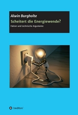 Scheitert die Energiewende? -  Alwin Burgholte