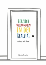 Herzlich willkommen in der Realit&auml;t - Nicole Franke