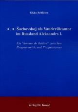 A. A. &Scaron;achovskoj als Vaudevilleautor im Russland Aleksandrs I. - Okke Schl&uuml;ter
