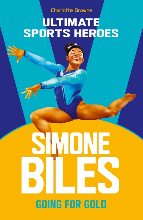 Simone Biles (Ultimate Sports Heroes) - Charlotte Browne