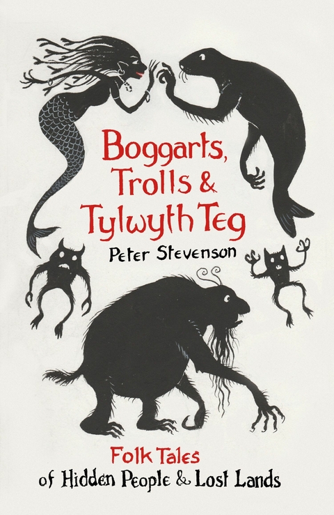 Boggarts, Trolls and Tylwyth Teg -  Peter Stevenson