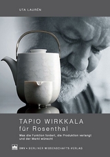 Tapio Wirkkala f&uuml;r Rosenthal - Uta Laur&eacute;n