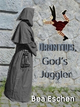 Orontius, God's Juggler - Bea Eschen
