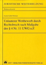 Unlauterer Wettbewerb durch Rechtsbruch nach Ma&szlig;gabe des &sect;4 Nr. 11 UWG n.F. - Jasmin I Dettmar