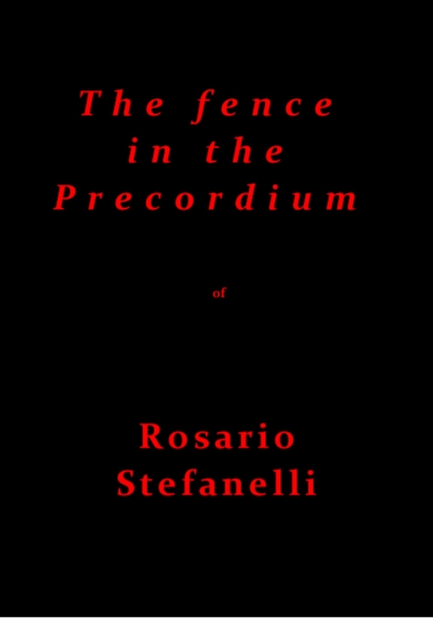 The fence in the Precordium - Rosario Stefanelli