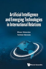 ARTIFICIAL INTELLIGENCE & EMERGING TECH IN INTL RELATIONS - Bhaso Ndzendze, Tshilidzi Marwala