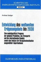 Entwicklung des weltweiten Erdgasangebots bis 2030 - Seeliger, Andreas