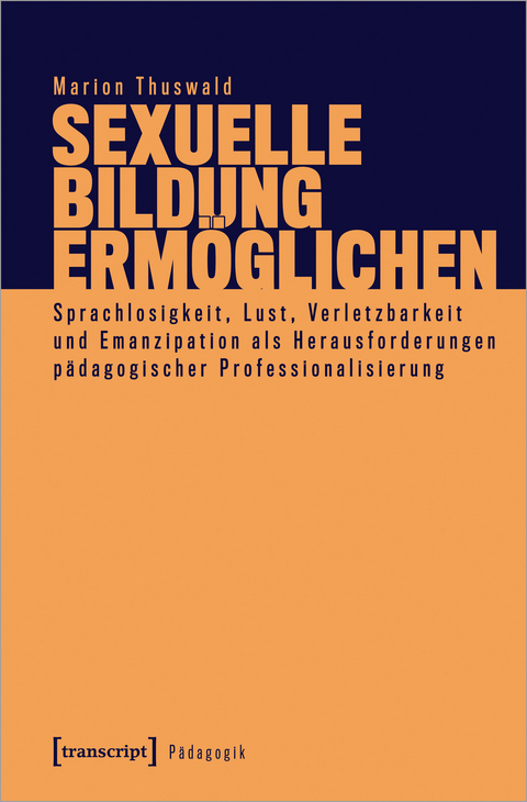 Sexuelle Bildung erm&ouml;glichen - Marion Thuswald