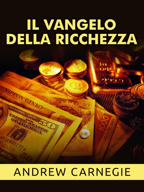 Il Vangelo della Ricchezza (Tradotto) - Andrew Carnagie