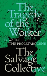 The Tragedy of the Worker - Jamie Allinson, China Mi&eacute;ville, Richard Seymour, Rosie Warren