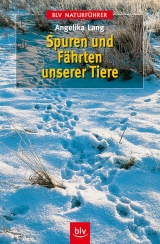 Spuren und Fährten unserer Tiere - Lang, Angelika