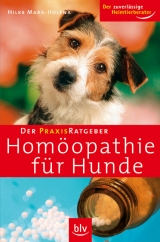 Der Praxis-Ratgeber Hom&ouml;opathie f&uuml;r Hunde - Hilke Marx-Holena