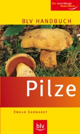 BLV Handbuch Pilze - Ewald Gerhardt