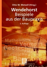 Wendehorst Beispiele aus der Baupraxis - Otto W. Wetzell, Andreas Strohmeier, Helmuth Neuhaus, Wolfram Lohse, Wolfgang Krings, Wolfram J&auml;ger, Ekkehard Heinemann, Ernst Biener, Johannes Feiser, Gerhard Hasse, Herwig Baumgartner, Rainer Joeckel, Bernhard Weller
