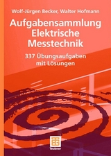 Aufgabensammlung Elektrische Messtechnik - Wolf-J&uuml;rgen Becker, Walter Hofmann