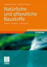 Nat&uuml;rliche und pflanzliche Baustoffe - Gerhard Holzmann, Matthias Wangelin
