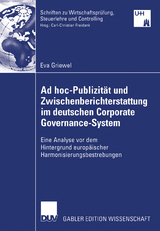 Ad hoc-Publizit&auml;t und Zwischenberichterstattung im deutschen Corporate Governance-System - Eva Griewel