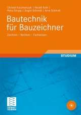 Bautechnik f&uuml;r Bauzeichner - Christel Kaczmarczyk, Harald Kuhr, Petra Strupp, J&uuml;rgen Schmidt, Arne Schmidt