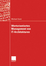 Wertorientiertes Management von IT-Architekturen - Michael Durst
