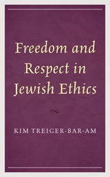 Freedom and Respect in Jewish Ethics -  Kim Treiger-Bar-Am