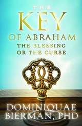 The Key of Abraham - Dominiquae Bierman