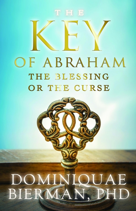 The Key of Abraham - Dominiquae Bierman