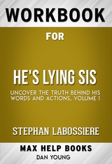 Workbook for He's Lying Sis: Uncover the Truth Behind His Words and Actions, Volume 1 by Stephan Labossiere (Max Help Workbooks) - Maxhelp Workbooks