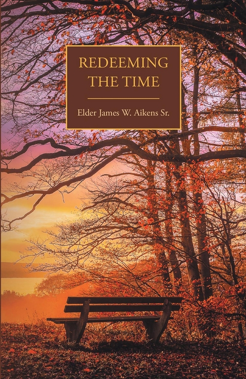 Redeeming the Time - James W Aikens