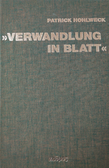 'Verwandlung in Blatt' -  Patrick Hohlweck
