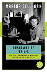Ausgew&auml;hlte Briefe - Martha Gellhorn