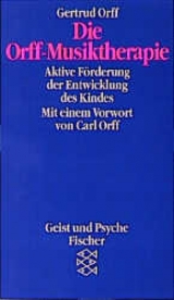 Die Orff-Musik Therapie - Gertrud Orff